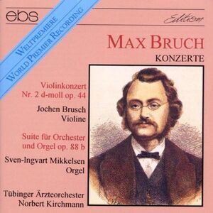 Bruch / Brusch / Tubinger Art Orch / Kirchma - Violin Cto #2 Op.44 / 3 Stes for